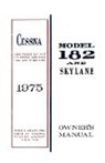 Cessna Aircraft Company - Cessna 1975 Model 182 and Skylane Owner's Manual