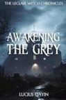 Lucius Qayin - Awakening the Grey