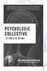 Sigmund Freud - Psychologie collective et analyse du moi