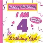 S. A. Rodriguez Publishing - I am 4 Happy Birthday Activity/Coloring Book for Girls- Happy Birthday Activity/Coloring Book For Girls