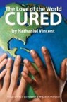 C. Matthew McMahon, Nathaniel Vincent, Therese B. McMahon - The Love of the World Cured