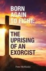 Peter McMaster - Born Again to Fight