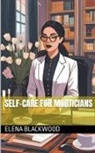 Elena Blackwood - Self-Care For Morticians