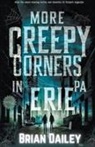 Brian Dailey - More Creepy Corners in Erie PA