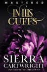 Sierra Cartwright - In His Cuffs