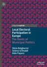 Silvia Bolgherini, Selena Grimaldi, Aldo Paparo - Local Electoral Participation in Europe