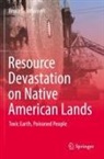 Bruce E Johansen, Bruce E. Johansen - Resource Devastation on Native American Lands