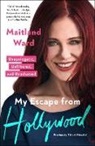 Maitland Ward - My Escape From Hollywood