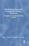 Adriane S. Mozzini, Ross A. Seligman, Ross A. Mozzini Seligman - Becoming a Successful Community College Professor
