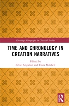 Silvie Mitchell Kilgallon, Silvie Kilgallon, Fiona Mitchell, Mitchell Fiona - Time and Chronology in Creation Narratives