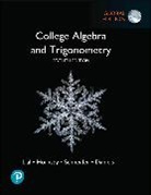 Callie Daniels, John Hornsby, Margaret Lial, David Schneider - College Algebra and Trigonometry, Global Edition + MyLab Math with Pearson eText