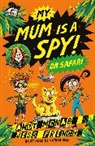 Jess French, Andy McNab, Nathan Reed - My Mum Is A Spy: On Safari