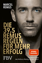 Marcel Remus - Die 39,5 Remus-Regeln für mehr Erfolg