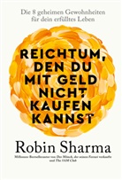Robin Sharma - Reichtum, den du mit Geld nicht kaufen kannst