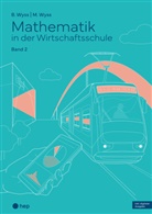 Barbara Wyss, Mischa Wyss - Mathematik in der Wirtschaftsschule - Band 2 (Print inkl. E-Book Edubase, Neuauflage 2024)