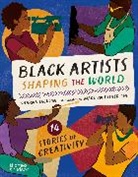 Sharna Jackson, Jackson Sharna, Marilyn Esther Chi - Black Artists Shaping the World (Picture Book Edition) : 14 stories of creativity
