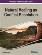 Rebecca Nicholson - Natural Healing as Conflict Resolution, 1 volume