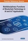 Ganesh Chandra Deka, Niaz Chowdhury - Multidisciplinary Functions of Blockchain Technology in AI and IoT Applications