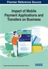 Martin Kang'ethe Gachukia, Thaisaiyi Zephania Opati - Impact of Mobile Payment Applications and Transfers on Business