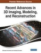 Anastasios Doulamis, Athanasios Voulodimos - Recent Advances in 3D Imaging, Modeling, and Reconstruction