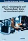 Atour Taghipour - Demand Forecasting and Order Planning in Supply Chains and Humanitarian Logistics