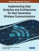 Ali Kashif Bashir, Chintan Bhatt, Neeraj Kumar - Implementing Data Analytics and Architectures for Next Generation Wireless Communications
