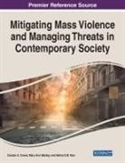 Gordon A. Crews, Selina E. M. Kerr, Mary Ann Markey - Mitigating Mass Violence and Managing Threats in Contemporary Society