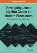 Sandra Catalán Pallarés, Leonel Antonio Toledo Díaz, Pedro Valero-Lara - Developing Linear Algebra Codes on Modern Processors Emerging Research and Opportunities