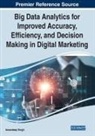 Amandeep Singh - Big Data Analytics for Improved Accuracy, Efficiency, and Decision Making in Digital Marketing