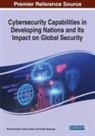 Maurice Dawson, Thabiso Maupong, Oteng Tabona - Cybersecurity Capabilities in Developing Nations and Its Impact on Global Security