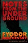 Fyodor Dostoevsky - Notes from the Underground (Heathen Edition)