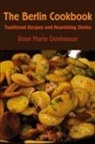 Rose Marie Donhauser - The Berlin Cookbook