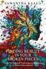 Samantha Kaaua - Finding Beauty in Your Broken Pieces