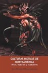 Jorge Mendoza Vester - Culturas Nativas de Norteamérica. Mitos, Historias y Tradiciones