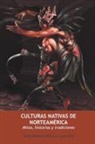 Jorge Mendoza Vester - Culturas Nativas de Norteamérica. Mitos, Historias y Tradiciones