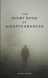 Daniel Payne - The Short Book of Disappearances
