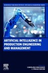 J Paulo Davim, J. Paulo (Department of Mechanical Engineering Davim, Davim J. Paulo, Carolina Machado, Carolina (Associate Professor Machado, Machado Carolina - Artificial Intelligence in Production Engineering and Management