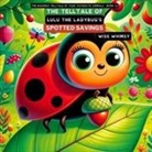 Wise Whimsy - The Telltale of Lulu the Ladybug's Spotted Savings