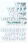 Robert A. Wilson - The Walls Came Tumbling Down