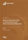 Recent Developments in Geopolymers and Alkali-Activated Materials