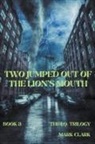 Mark Clark - Two Jumped Out of the Lion's Mouth