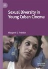 Margaret G. Frohlich - Sexual Diversity in Young Cuban Cinema