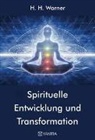 H H Warner, H.H. Warner - Spirituelle Entwicklung und Transformation