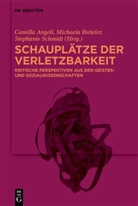 Camilla Angeli, Michaela Bstieler, Stephanie Schmidt - Schauplätze der Verletzbarkeit