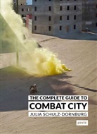 Julia Schulz-Dornburg - The Complete Guide to Combat City