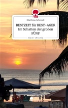 Matthias Schmidt - BESTZEIT für BEST-AGER   Im Schatten der großen FÜNF. Life is a Story - story.one