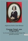 Jules Bertaut, Alphonse S&eacute;ch&eacute; - George Sand, une biographie