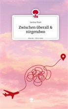 Janina Ruet - Zwischen überall & nirgendwo. Life is a Story - story.one