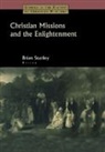 Brian Stanley, Stanley Brian - Christian Missions and the Enlightenment