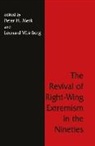 Peter H Merkl, Merkl Peter H., Leonard Weinberg - The Revival of Right Wing Extremism in the Nineties